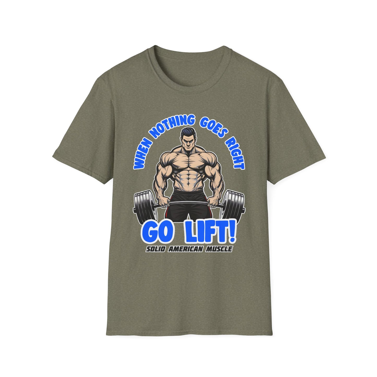 Solid American Muscle - When Nothing Goes Right Go Lift - Man Lifter - T-Shirt