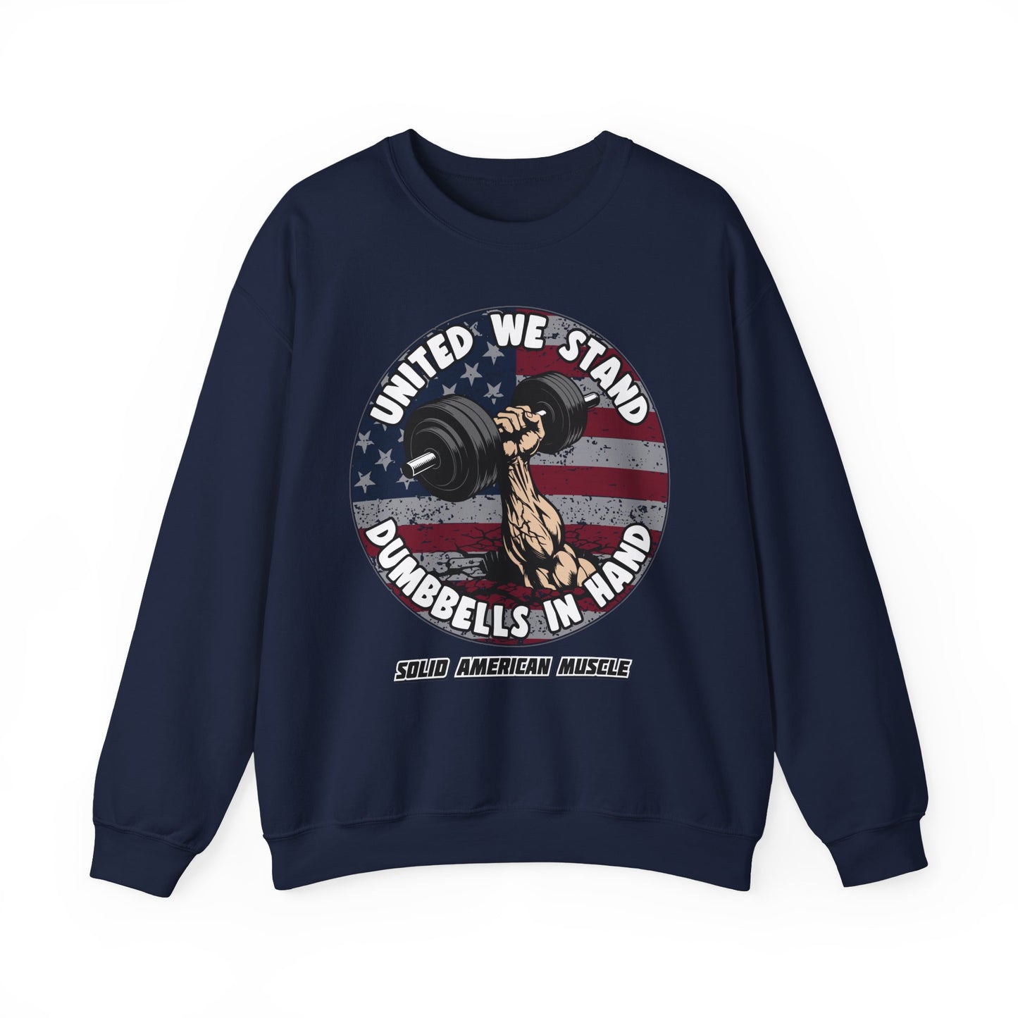 Solid American Muscle - United We Stand Dumbbells in Hand - USA Flag Sweatshirt