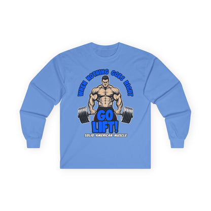 Solid American Muscle - When Nothing Goes Right Go Lift! - Long Sleeve T-Shirt