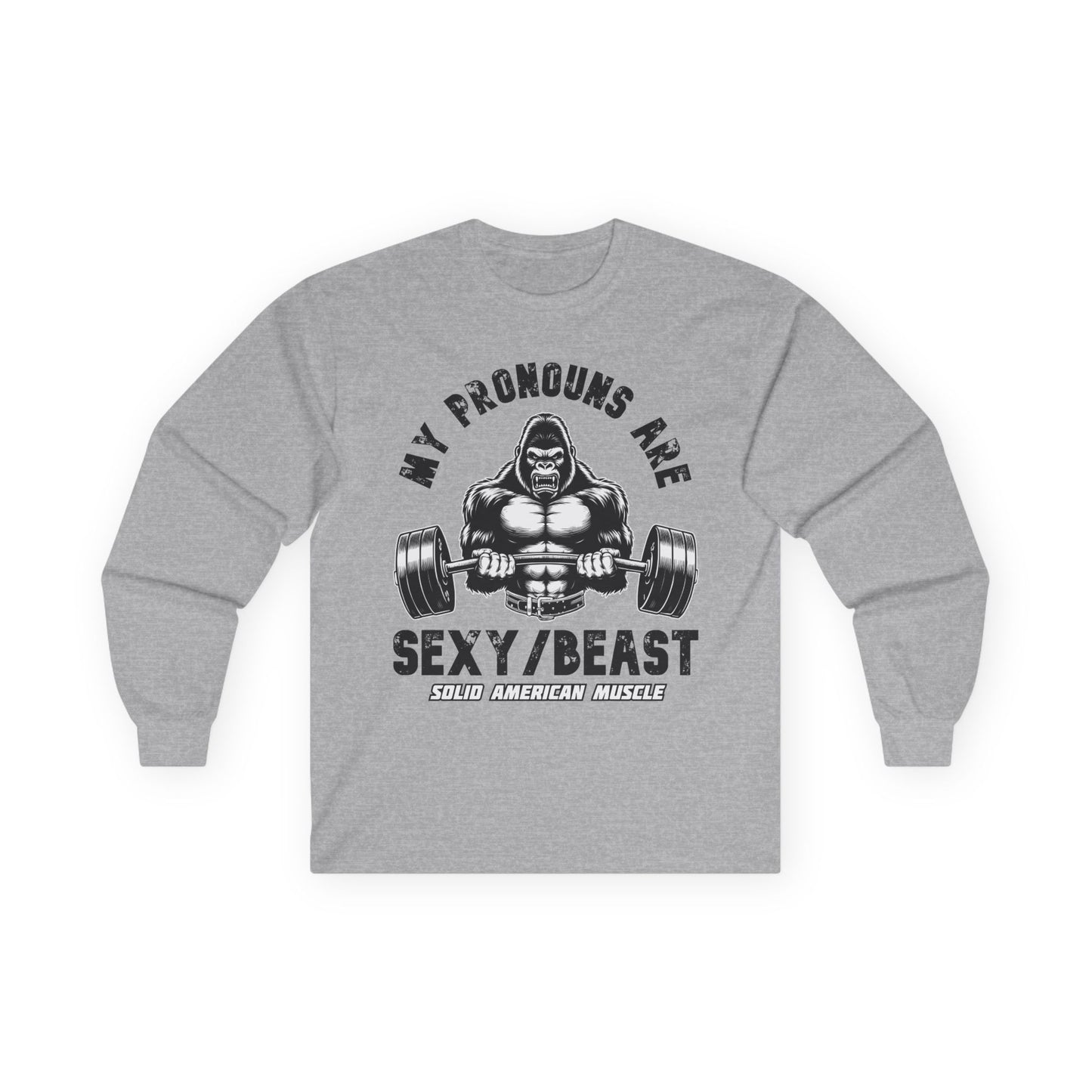 Solid American Muscle - My Pronouns are Sexy/Beast - Silverback Gorilla Long Sleeve T-Shirt