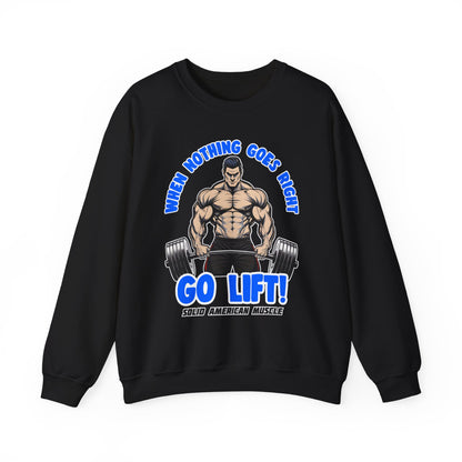 Solid American Muscle - When Nothing Goes Right Go Lift - Male Lifter - Sweatshirt