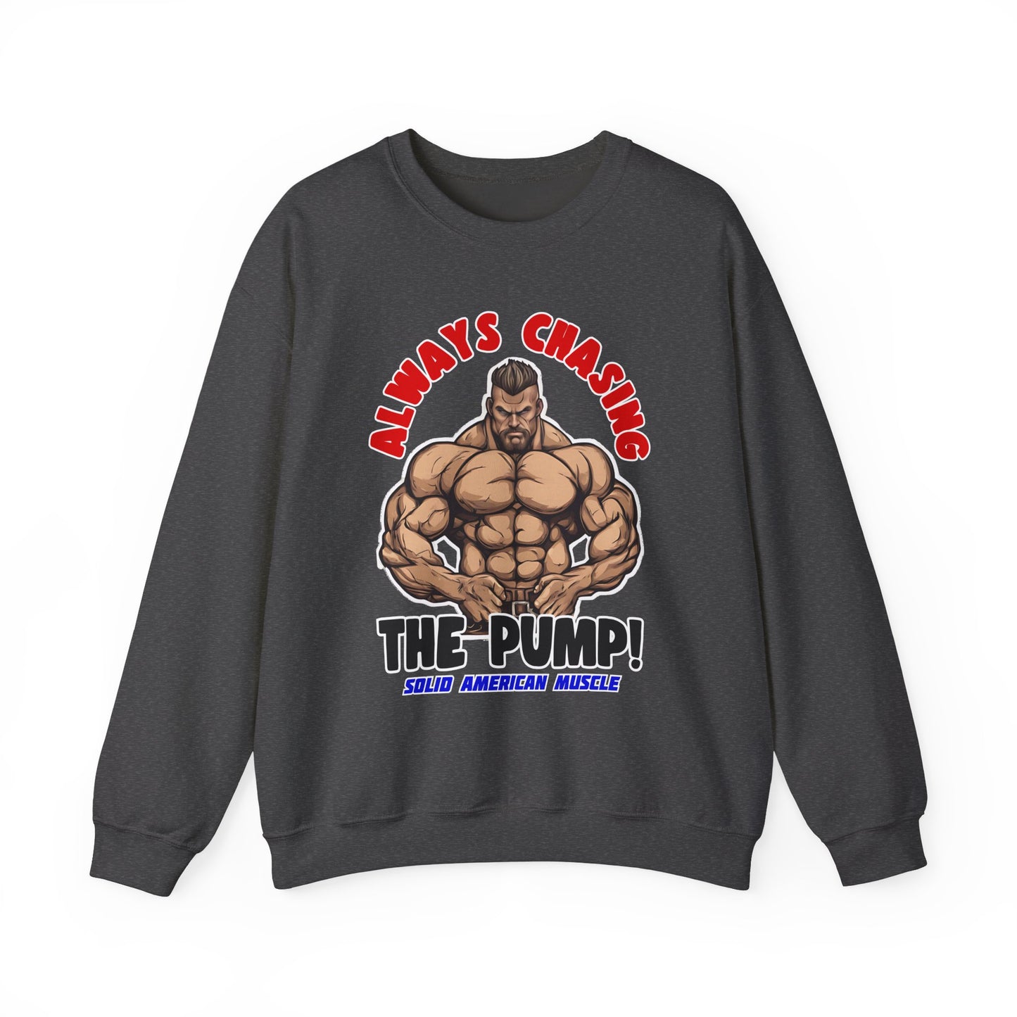 Solid American Muscle - Always Chasing the Pump! #2 Sweatshirt