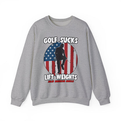Solid American Muscle - Golf Sucks Lift Weights Sweatshirt