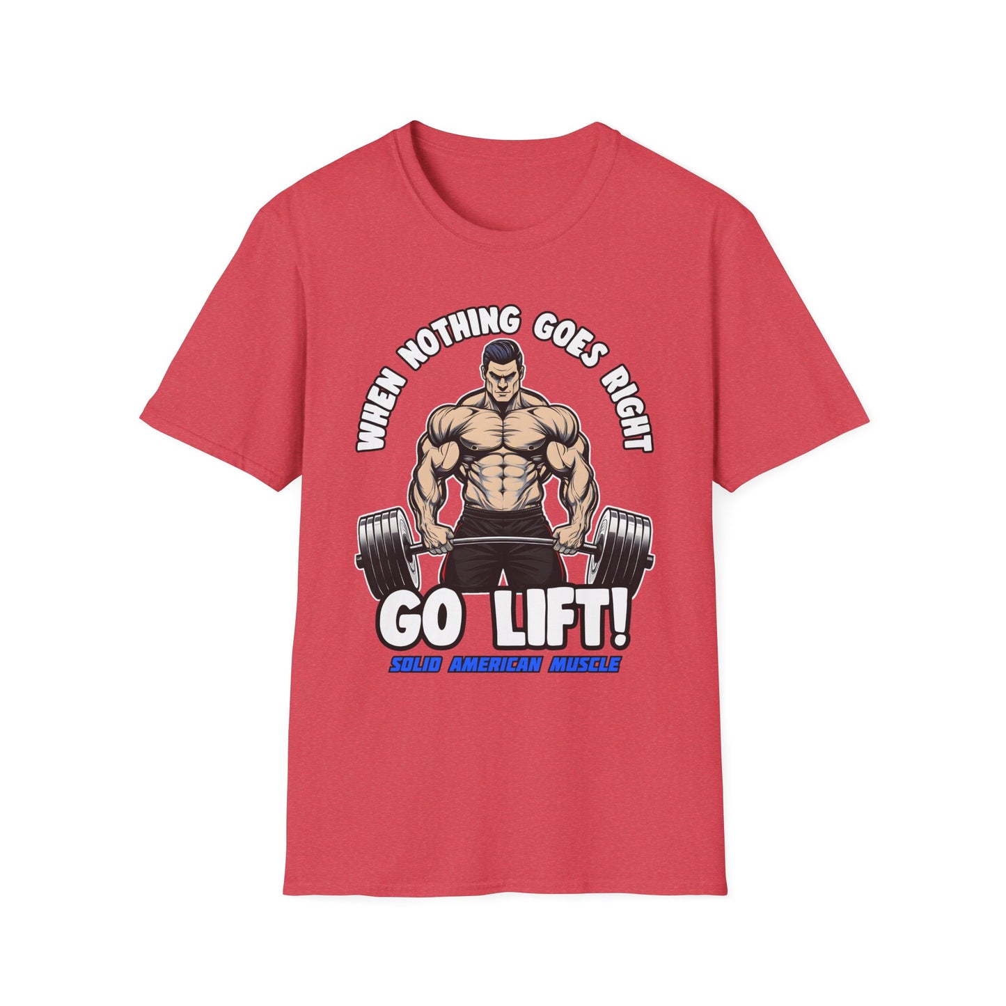 Solid American Muscle - When Nothing Goes Right, Go Lift #2 T-Shirt