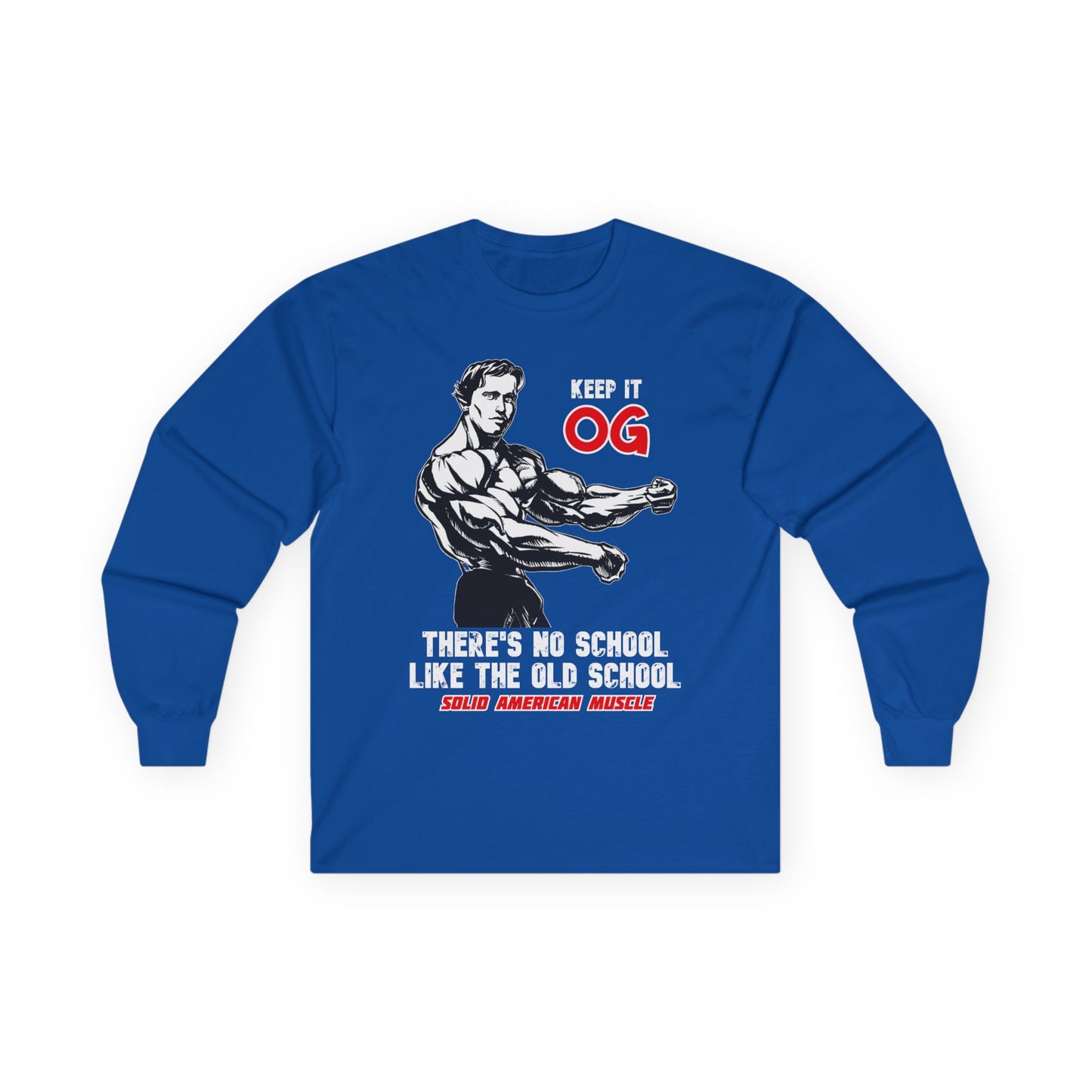 Solid American Muscle - Keep It OG - There's No School Like the Old School Long Sleeve Tee