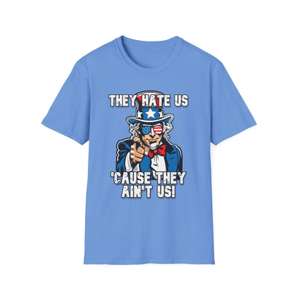 Patriot Collection - The Hate Us 'Cause They Ain't Us! - Uncle Sam - T-Shirt