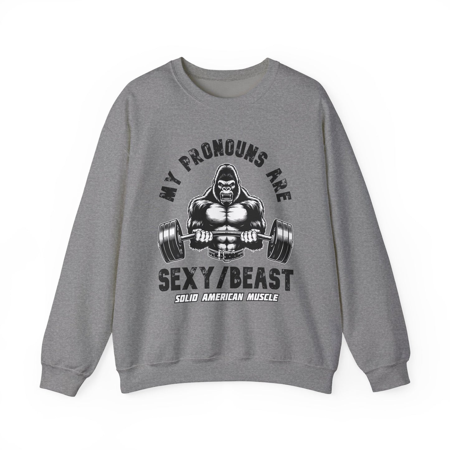 Solid American Muscle - My Pronouns are Sexy/Beast - Silverback Gorilla Sweatshirt