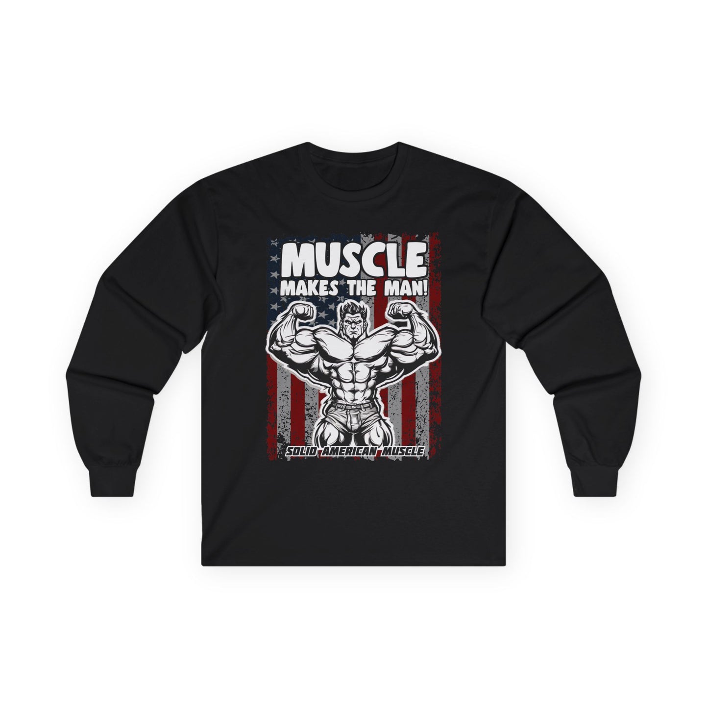 Solid American Muscle - Muscle Makes The Man - USA Flag - Long Sleeve T-Shirt