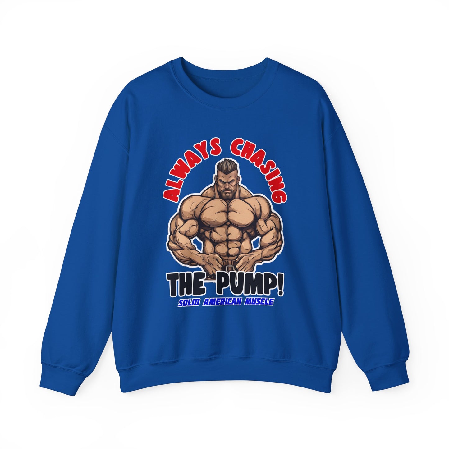 Solid American Muscle - Always Chasing the Pump! #2 Sweatshirt