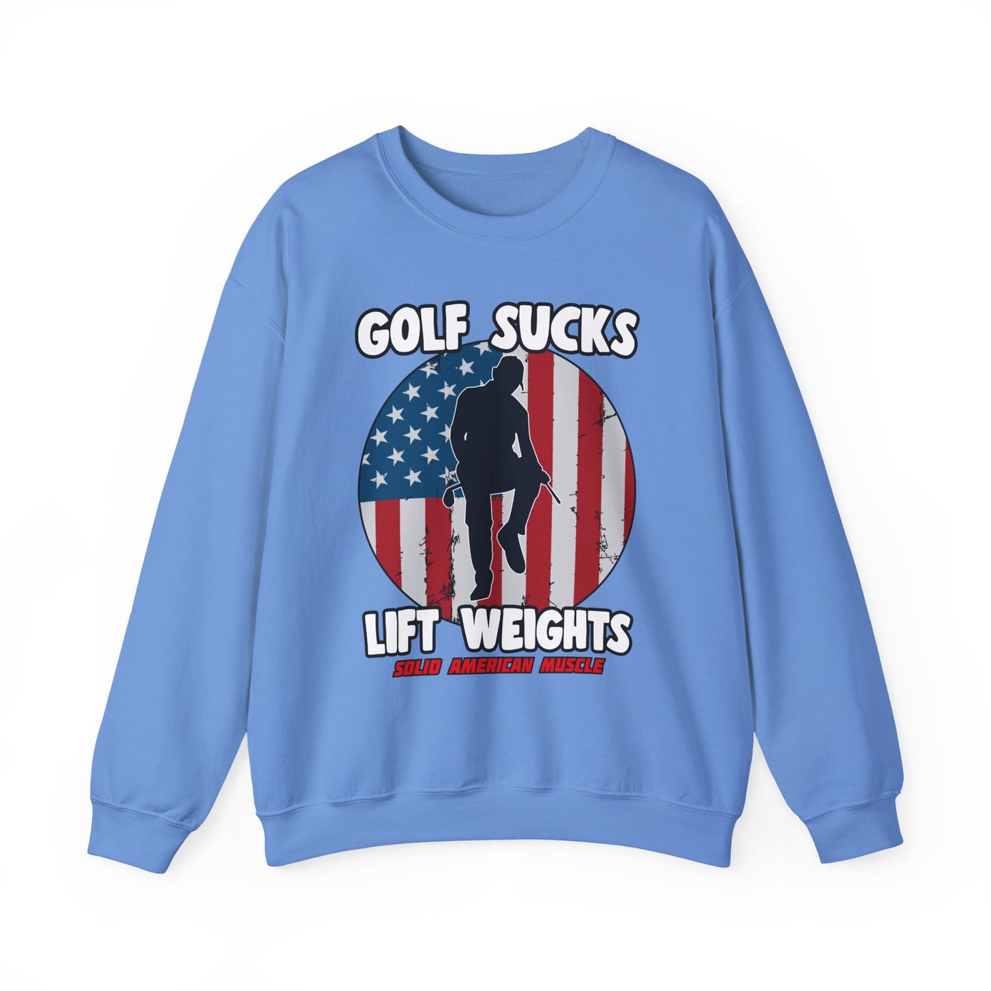 Solid American Muscle - Golf Sucks Lift Weights Sweatshirt