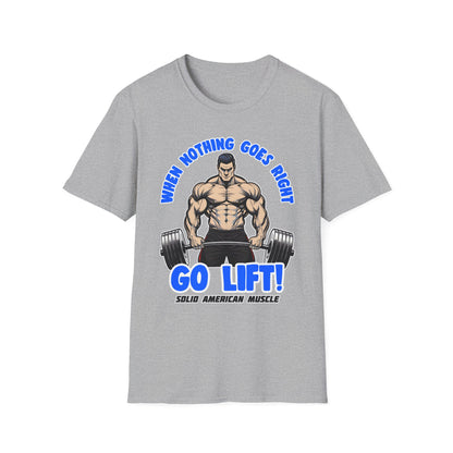 Solid American Muscle - When Nothing Goes Right Go Lift - Man Lifter - T-Shirt