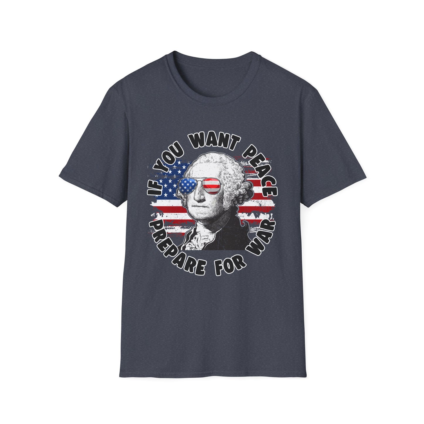 Patriot Collection - If You Want Peace, Prepare for War - George Washington - T-Shirt