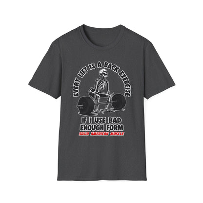 Solid American Muscle - Every Lift is a Back Exercise If... T-Shirt