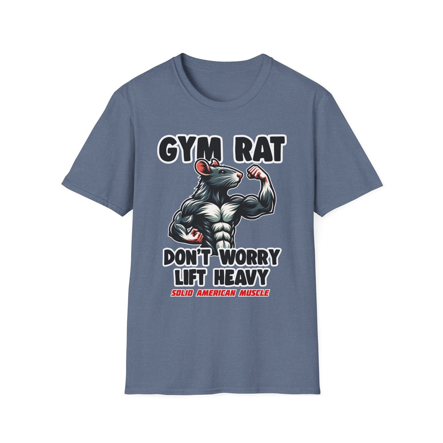Solid American Muscle - Gym Rat - Don't Worry Lift Heavy T-Shirt