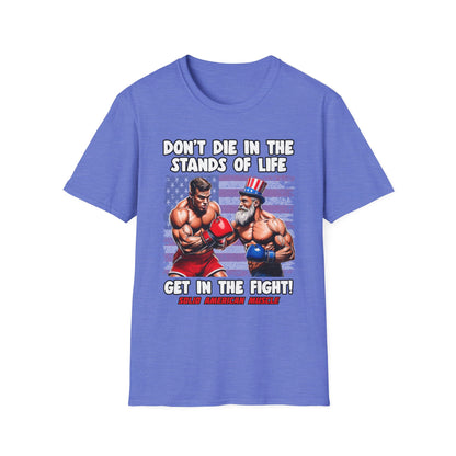 Solid American Muscle - Don't Die in the Stands of Life T-Shirt