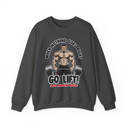 Solid American Muscle - When Nothing Goes Right, Go Lift #2 Sweatshirt