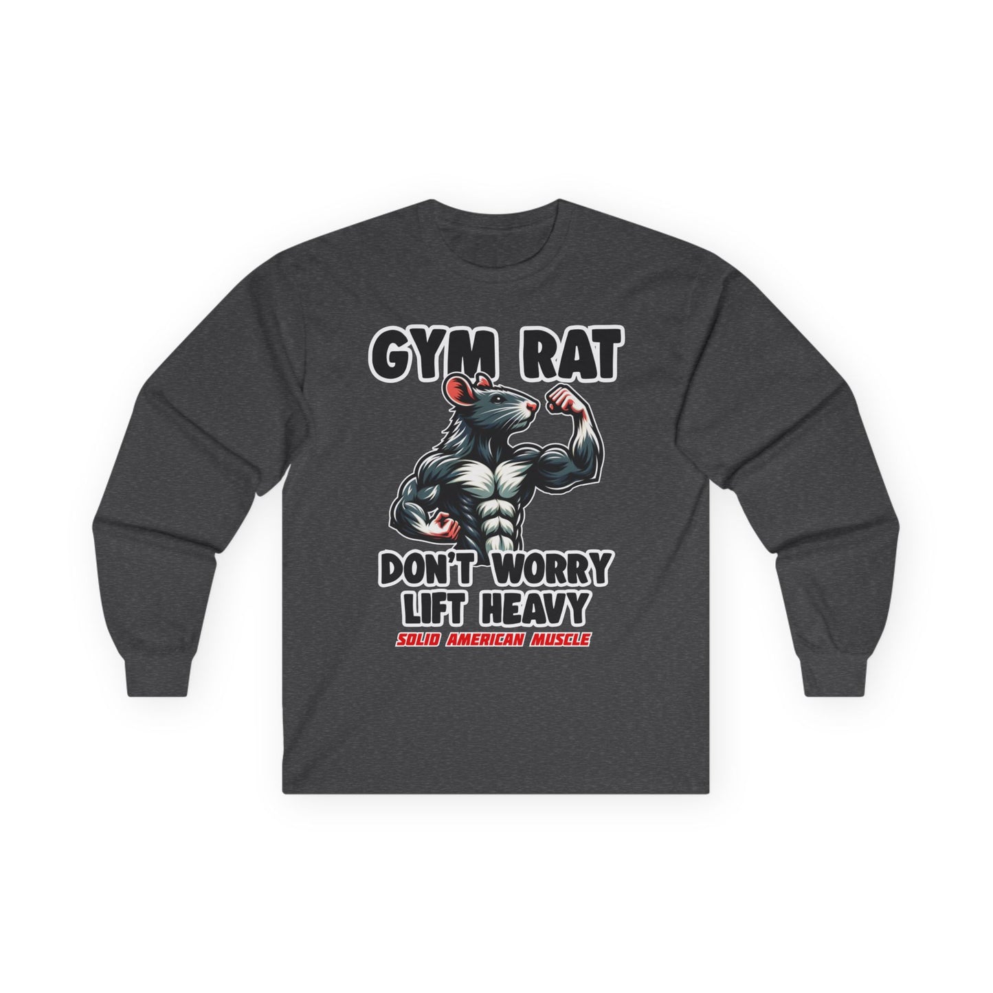 Solid American Muscle - Gym Rat - Don't Worry Lift Heavy - Long Sleeve T-Shirt