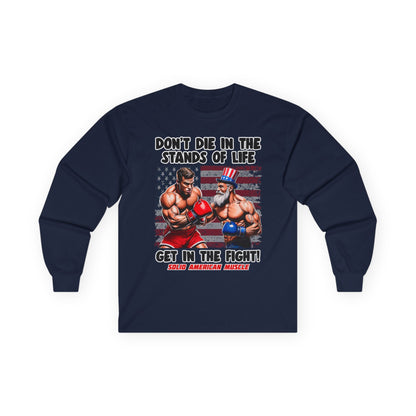 Solid American Muscle - Don't Die in the Stands of Life Long Sleeve T-Shirt