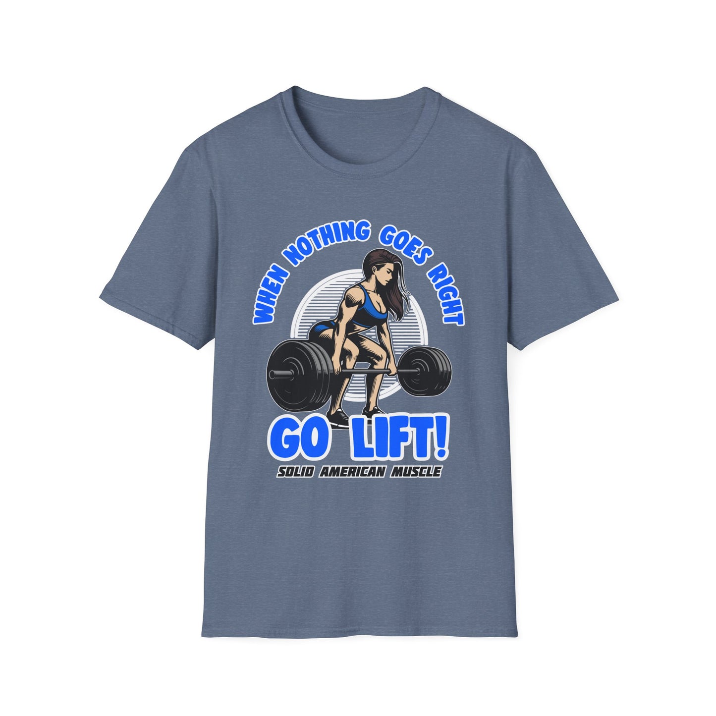 Solid American Muscle - When Nothing Goes Right Go Lift - Woman Lifter - T-Shirt