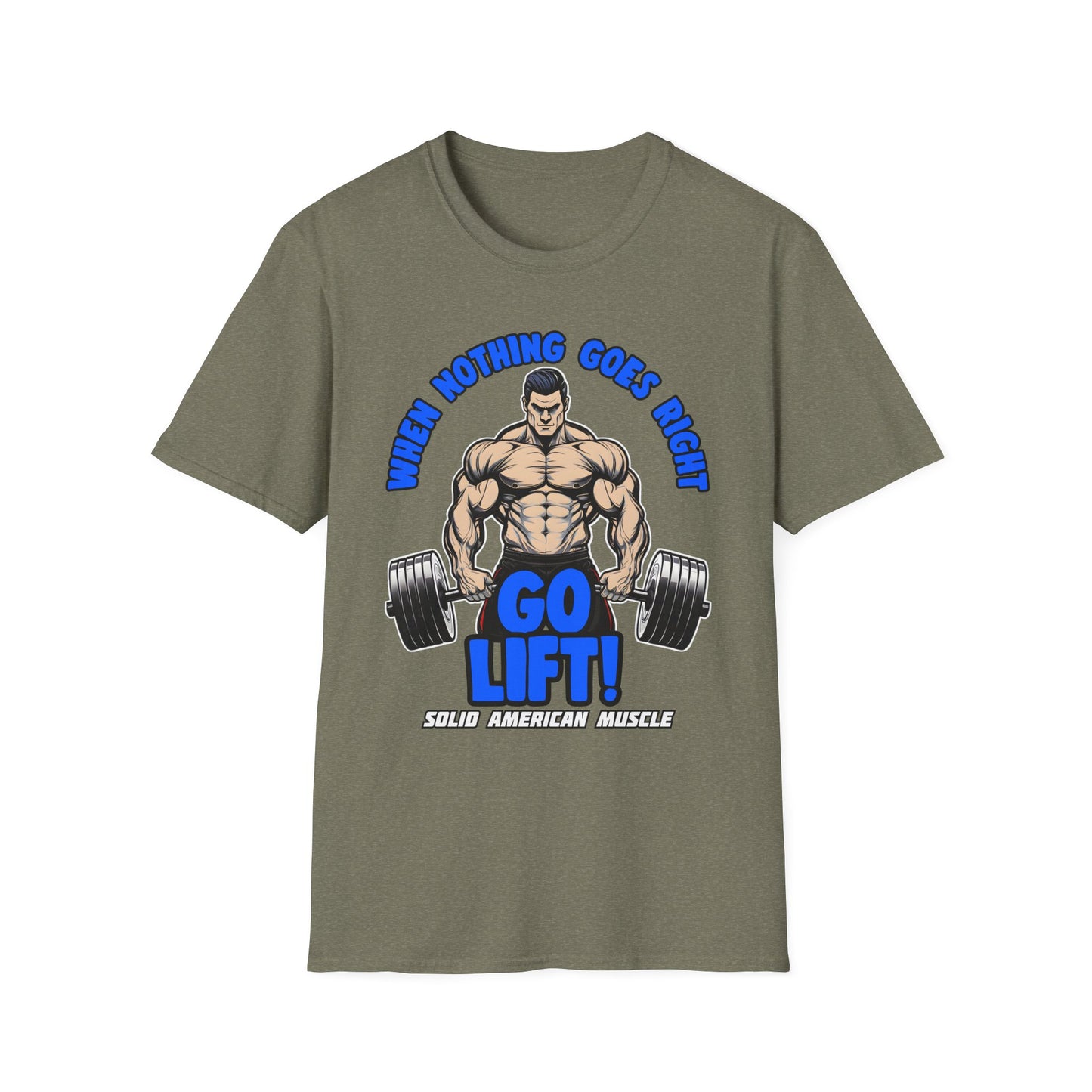 Solid American Muscle - When Nothing Goes Right Go Lift - Man Lifter - T-Shirt