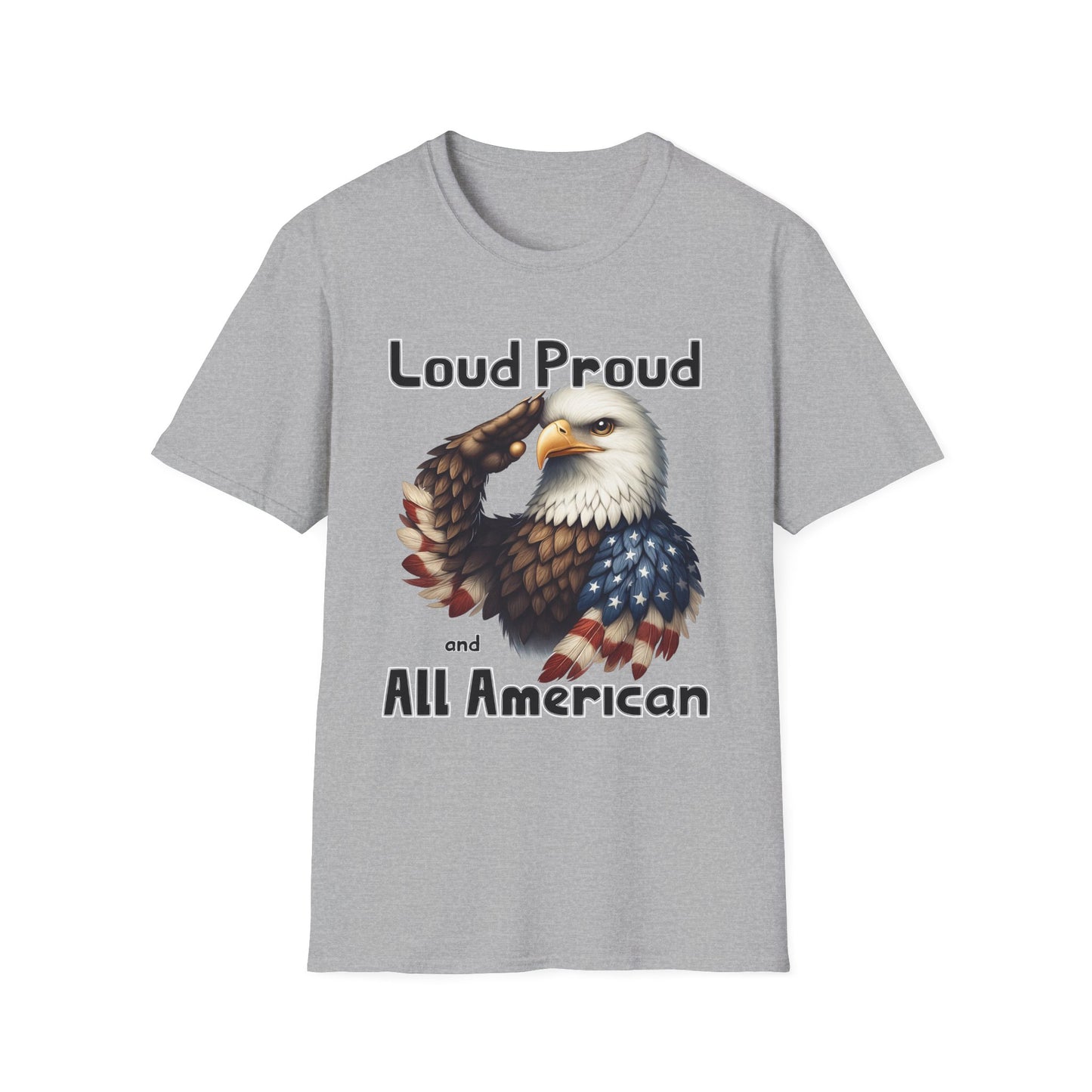 Patriot Collection - Loud Proud and All American - USA Eagle - T-Shirt