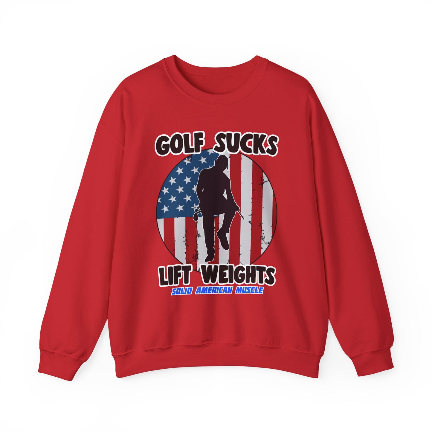 Solid American Muscle - Golf Sucks Lift Weights Sweatshirt