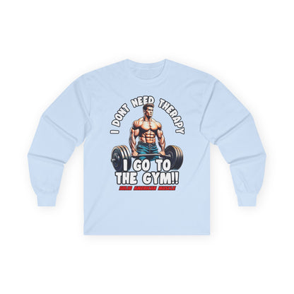 Solid American Muscle - I Don't Need Therapy, I Go to the Gym! Long Sleeve T-Shirt