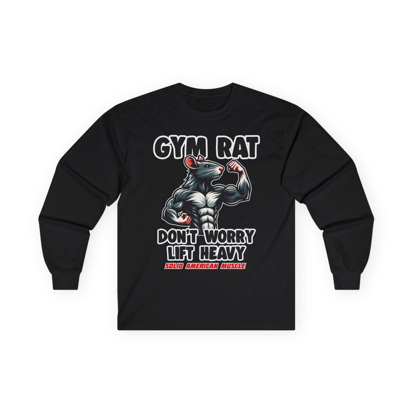 Solid American Muscle - Gym Rat - Don't Worry Lift Heavy - Long Sleeve T-Shirt