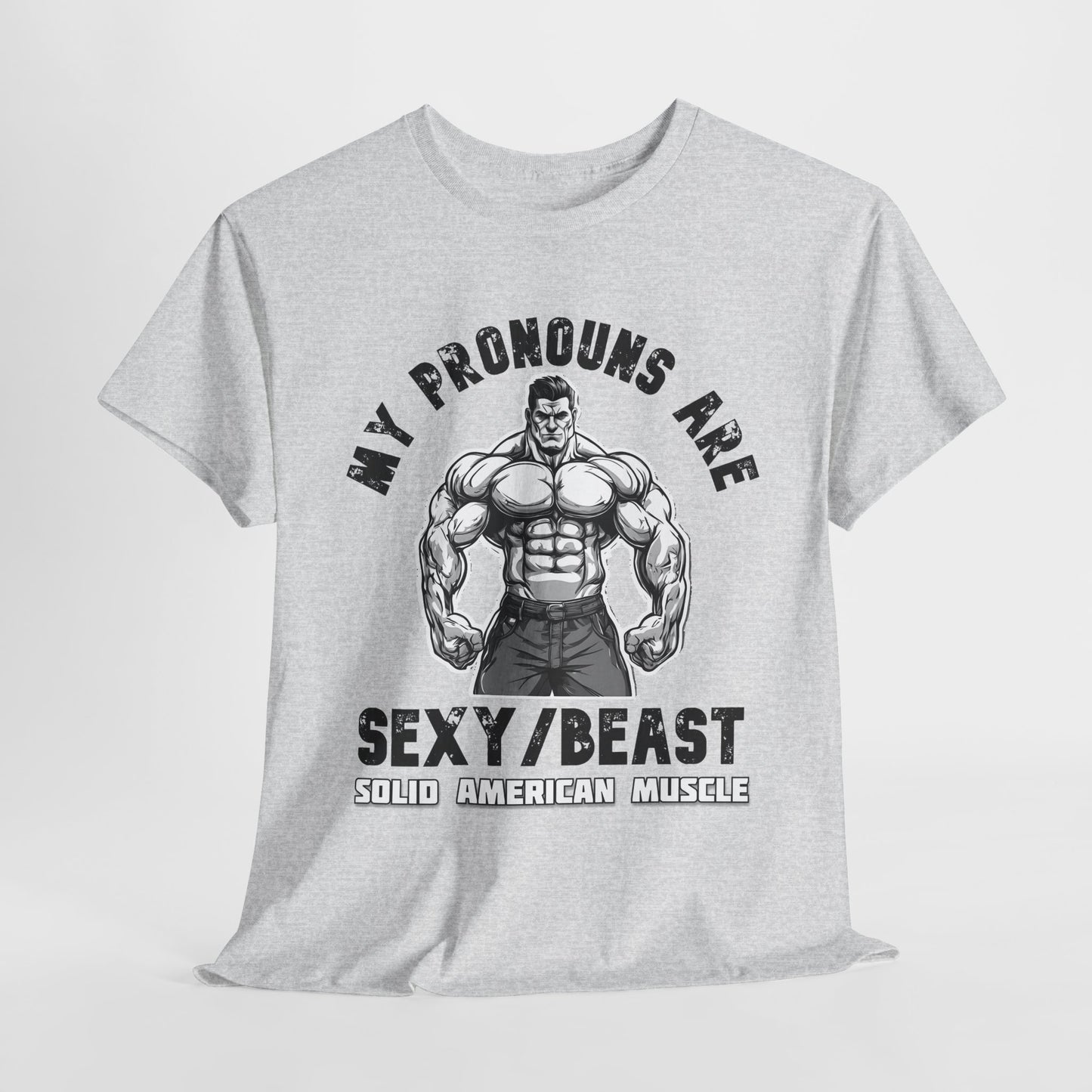 Solid American Muscle - My Pronouns are Sexy/Beast #2 T-Shirt