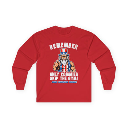 Solid American Muscle - Only Commies Skip the Gym! - Uncle Sam Long Sleeve T-Shirt
