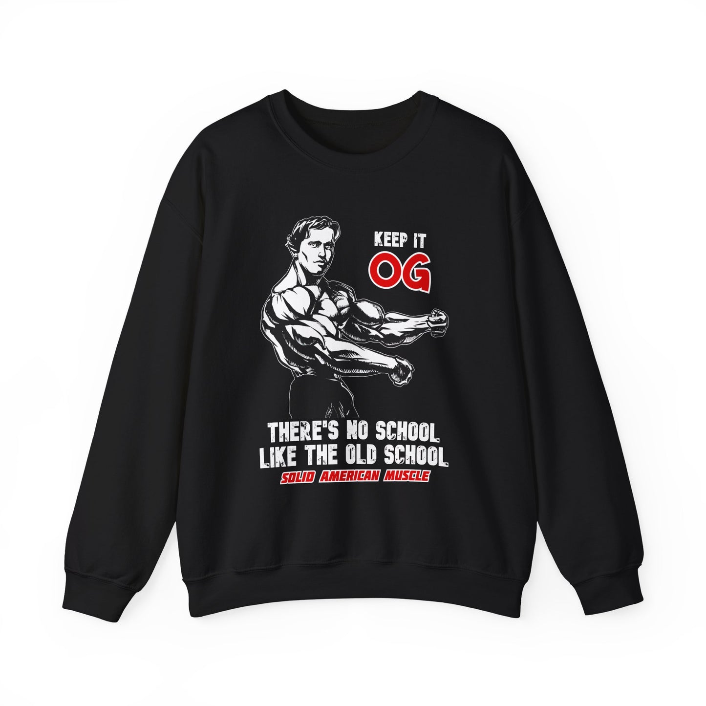 Solid American Muscle - Keep it OG - There's No School Like the Old School Sweatshirt