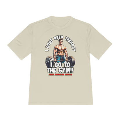 Solid American Muscle - I Don't Need Therapy, I Go to the Gym! Moisture Wicking T-Shirt