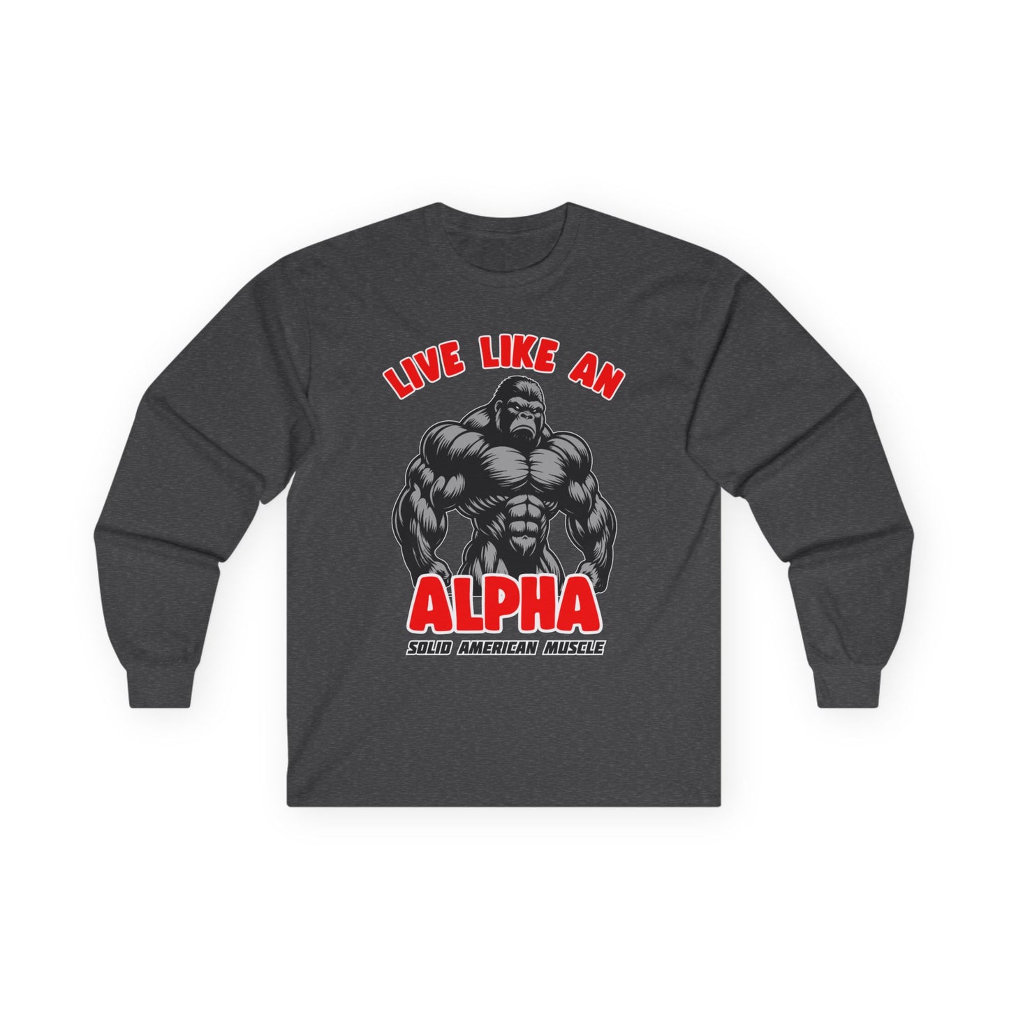 Solid American Muscle - Live Like An Alpha - Silverback Gorilla Long Sleeve T-Shirt