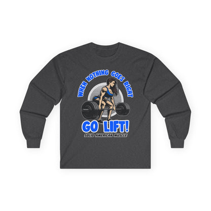 Solid American Muscle - When Nothing Goes Right Go Lift - Woman Lifter - Long Sleeve T-Shirt