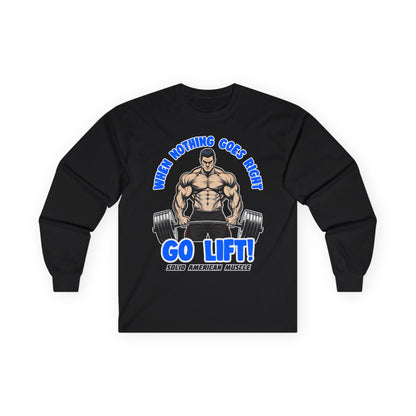 Solid American Muscle - When Nothing Goes Right Go Lift - Man Lifter - Long Sleeve T-Shirt