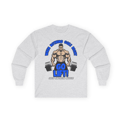 Solid American Muscle - When Nothing Goes Right Go Lift! - Long Sleeve T-Shirt