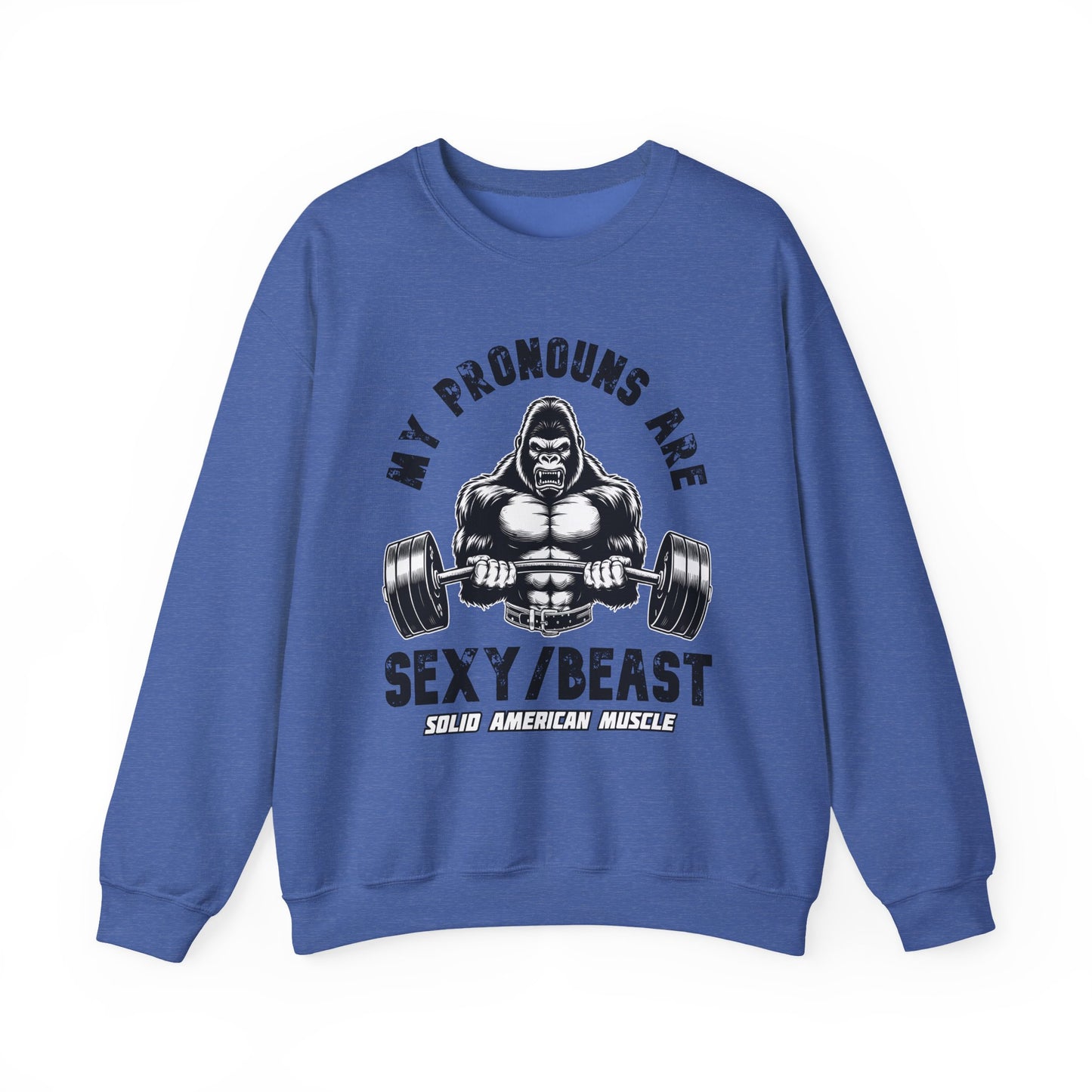 Solid American Muscle - My Pronouns are Sexy/Beast - Silverback Gorilla Sweatshirt