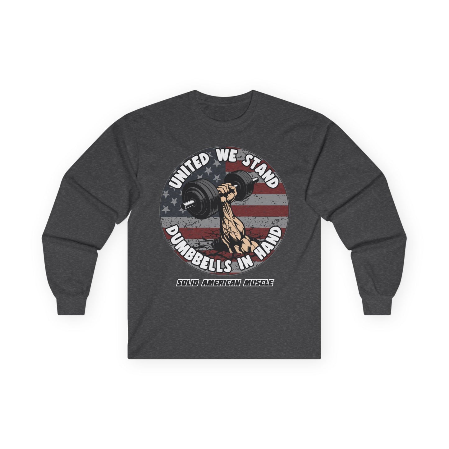 Solid American Muscle - United We Stand Dumbbells in Hand - USA Flag Long Sleeve T-Shirt