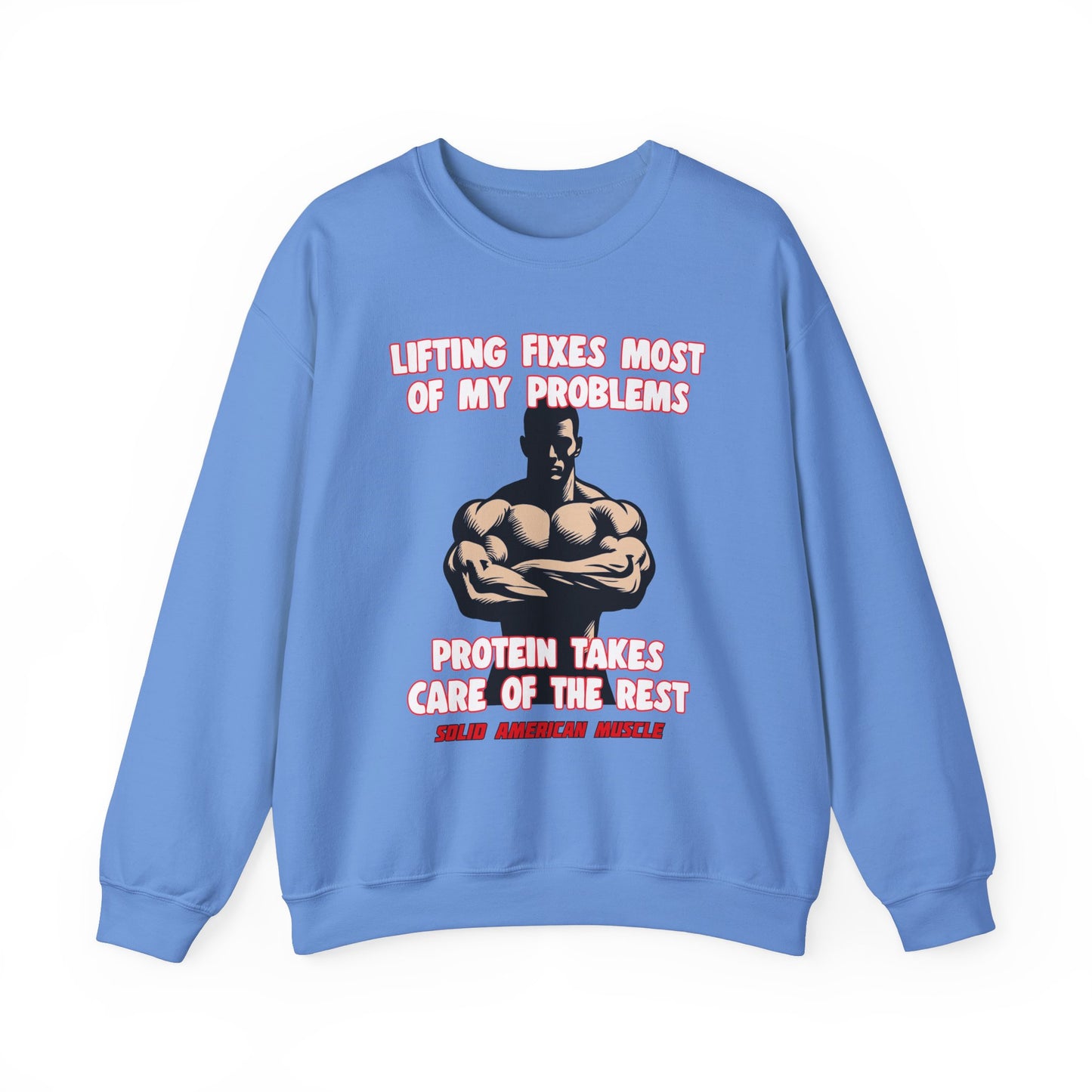 Solid American Muscle - Lifting Fixes Most of My Problems Sweatshirt