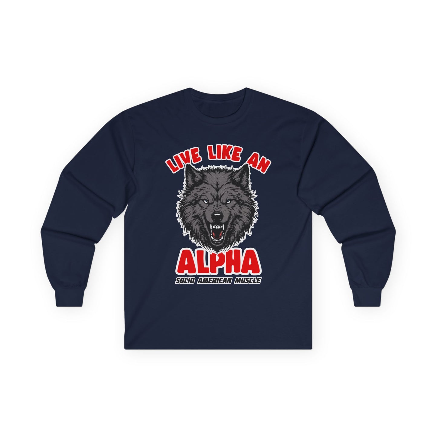 Solid American Muscle - Live Like an Alpha - Gray Wolf Long Sleeve T-Shirt