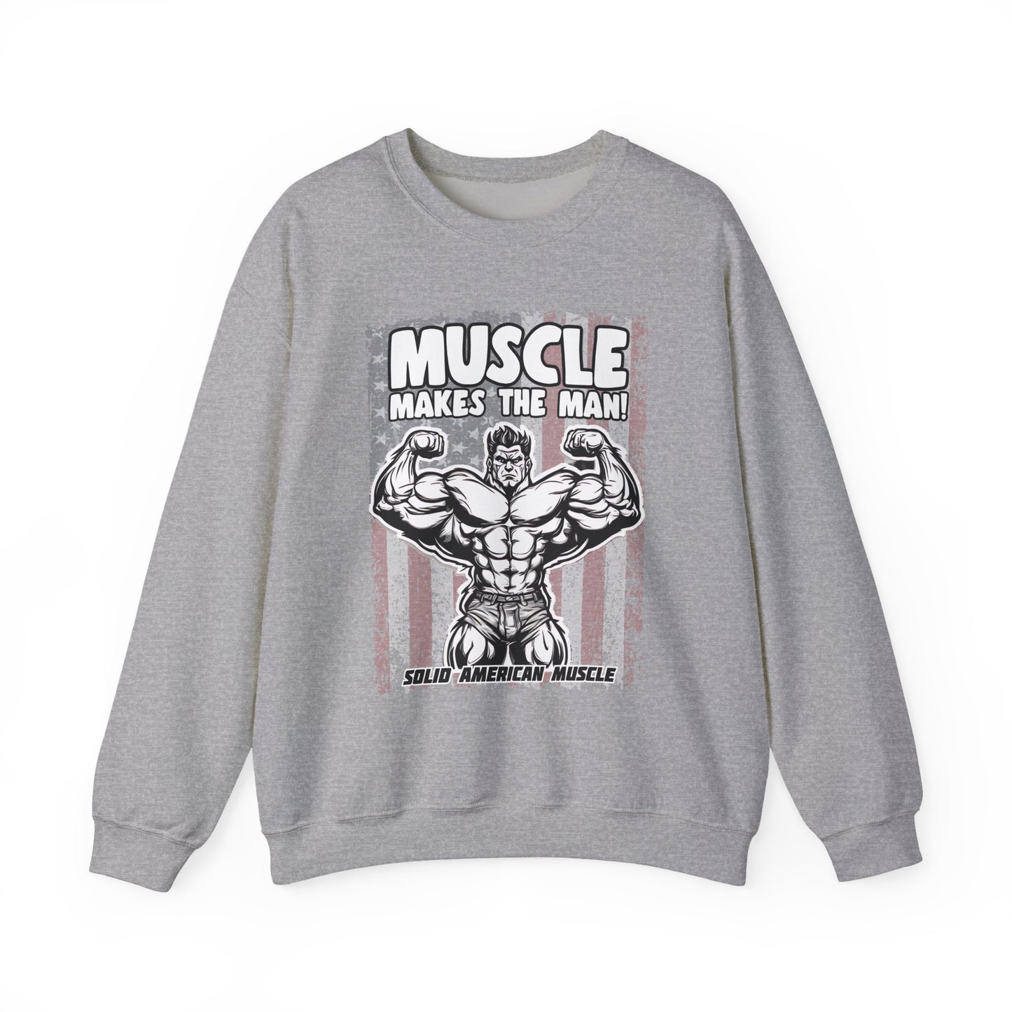 Solid American Muscle - Muscle Makes The Man - USA Flag Sweatshirt