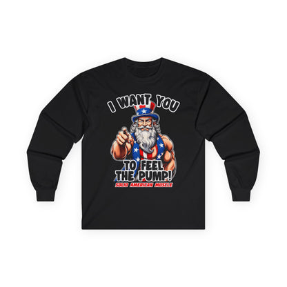 Solid American Muscle - I Want You to Feel the Pump! - Uncle Sam Long Sleeve T-Shirt