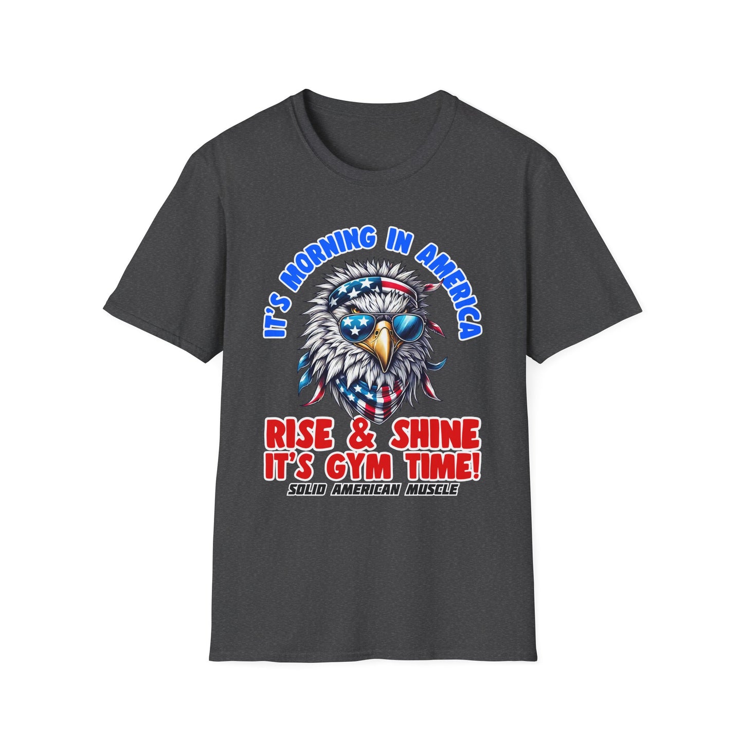 Solid American Muscle - It's Morning In America - Rise & Shine It's Gym Time! - USA Eagle T-Shirt