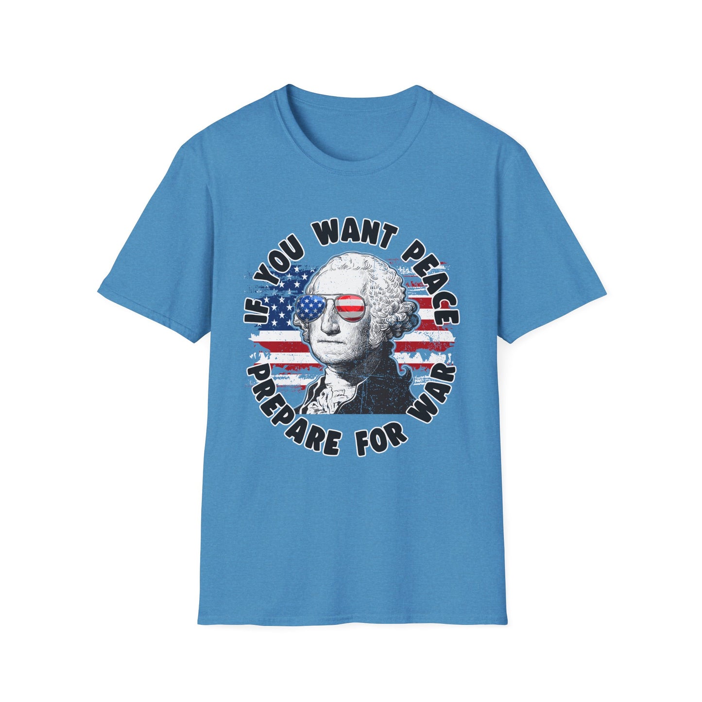 Patriot Collection - If You Want Peace, Prepare for War - George Washington - T-Shirt