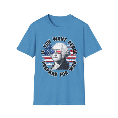 Patriot Collection - If You Want Peace, Prepare for War - George Washington - T-Shirt