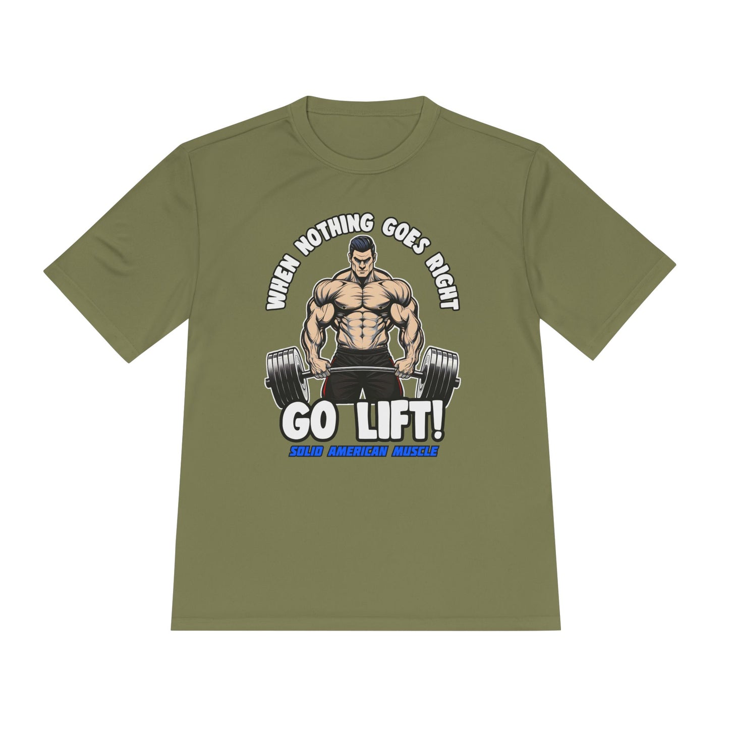 Solid American Muscle - When Nothing Goes Right, Go Lift #2 Moisture Wicking T-Shirt