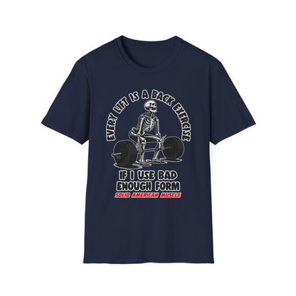 Solid American Muscle - Every Lift is a Back Exercise If... T-Shirt