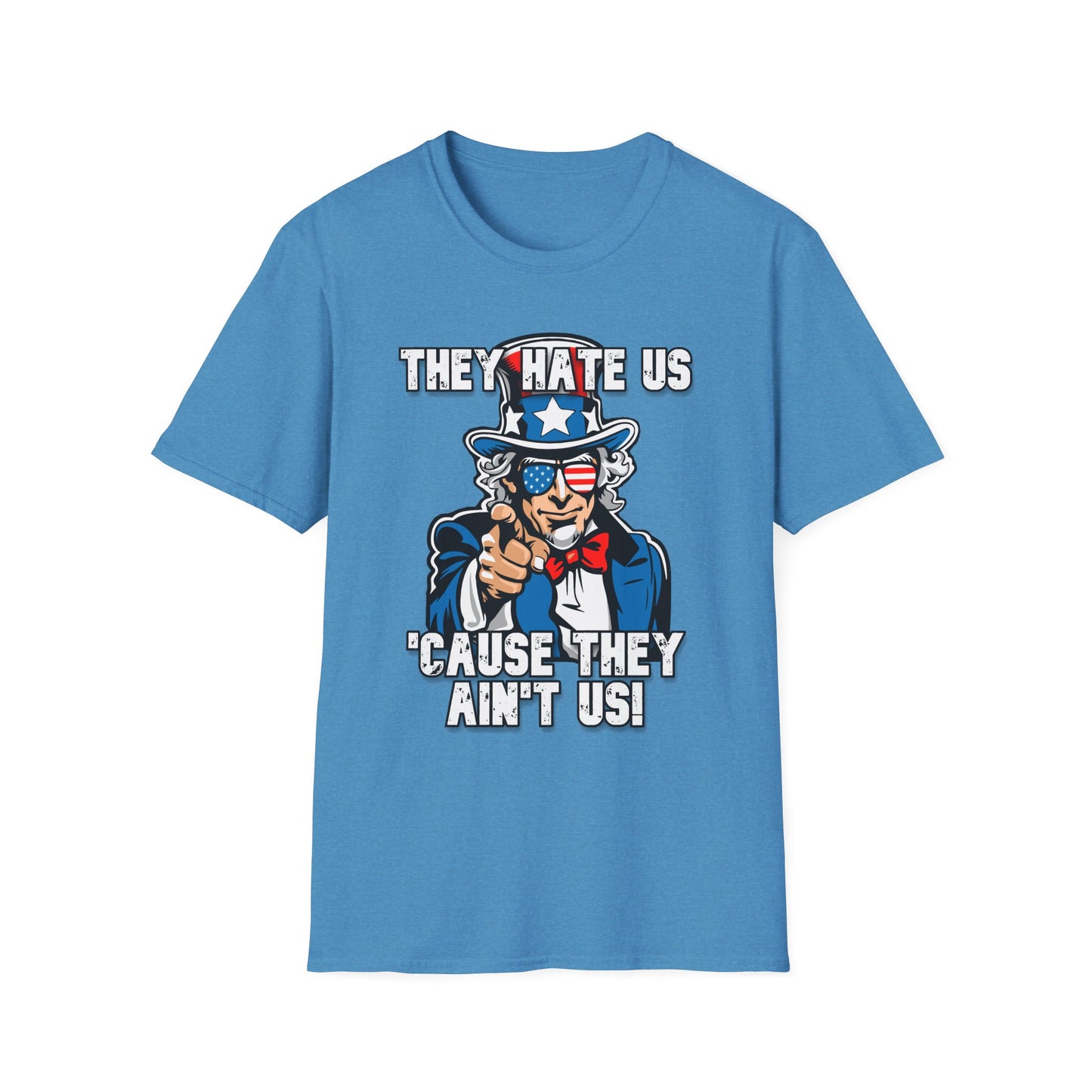 Patriot Collection - The Hate Us 'Cause They Ain't Us! - Uncle Sam - T-Shirt