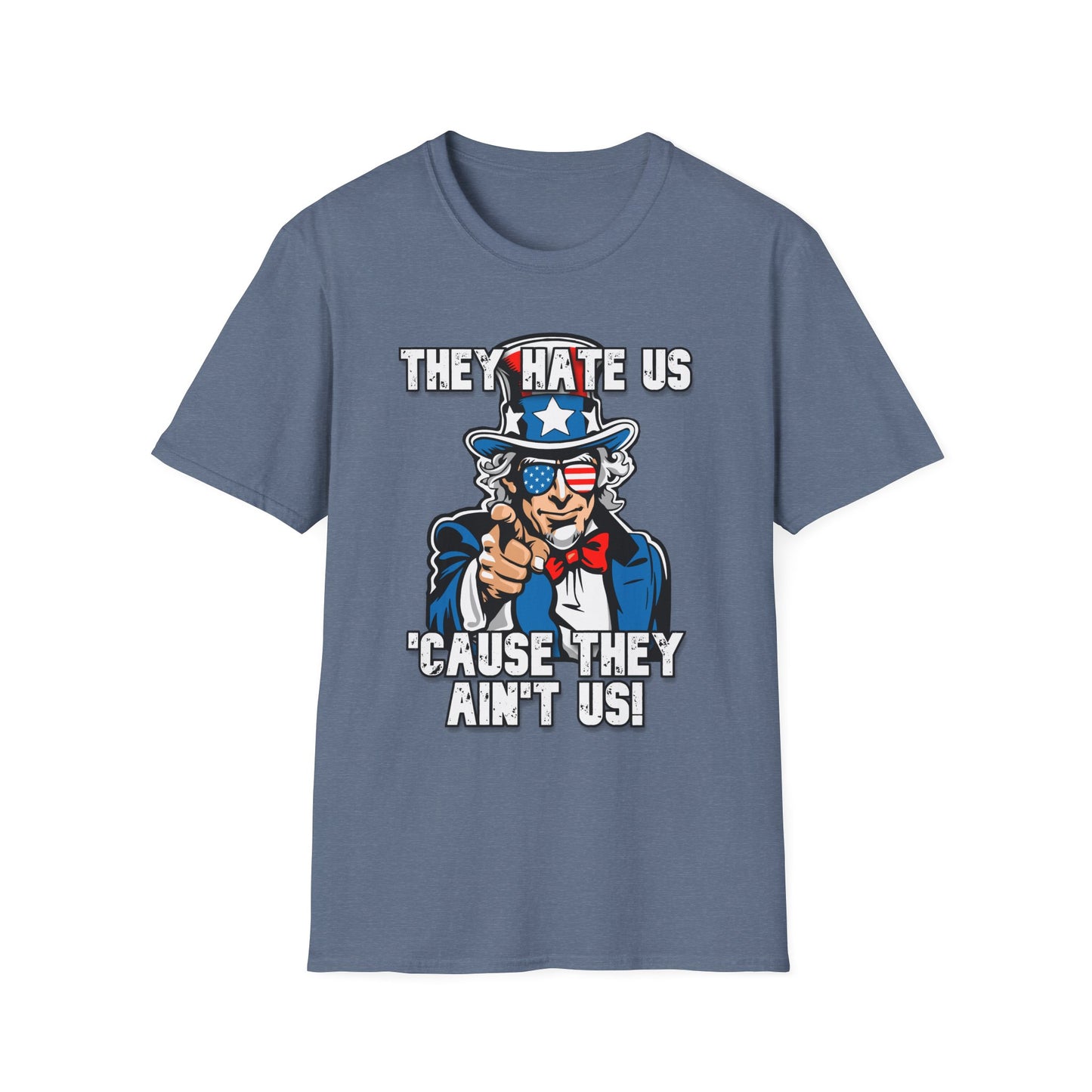 Patriot Collection - The Hate Us 'Cause They Ain't Us! - Uncle Sam - T-Shirt