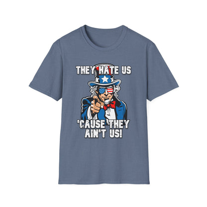 Patriot Collection - The Hate Us 'Cause They Ain't Us! - Uncle Sam - T-Shirt